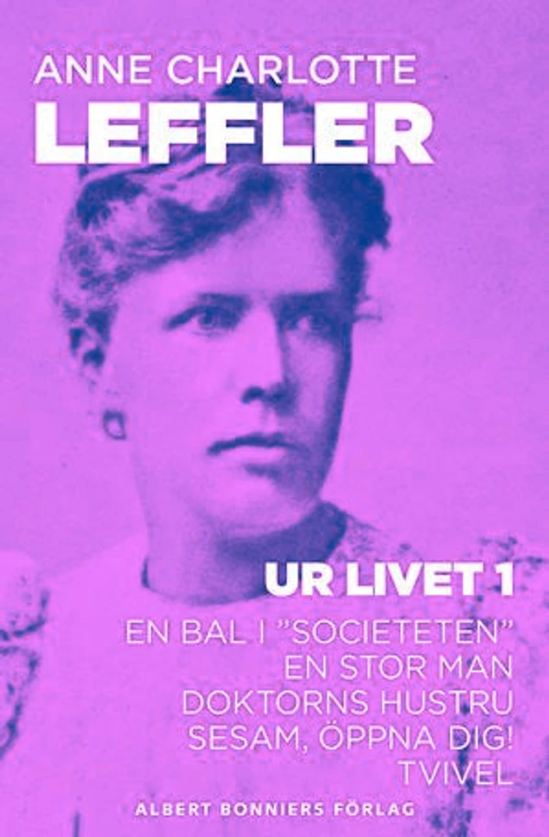 Ur livet 1. En bal i "sociteten" ; En stor man ; Doktorns hustru ; Sesam, öppna dig! ; Tvivel