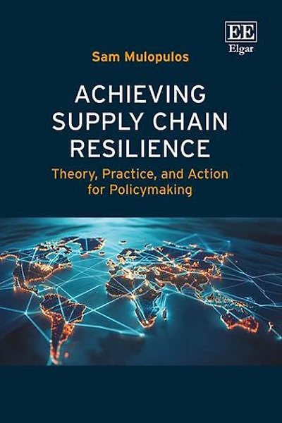 Achieving Supply Chain Resilience: Theory, Practice, and Action for Policymaking