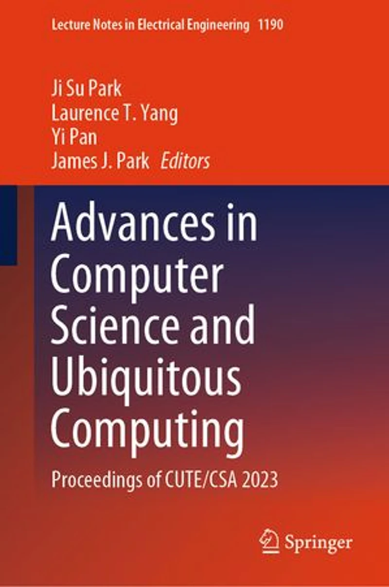 Advances Computer Science and Ubiquitous Computing: Proceedings of CUTE/CSA 2023