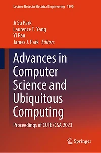 Advances Computer Science and Ubiquitous Computing: Proceedings of CUTE/CSA 2023