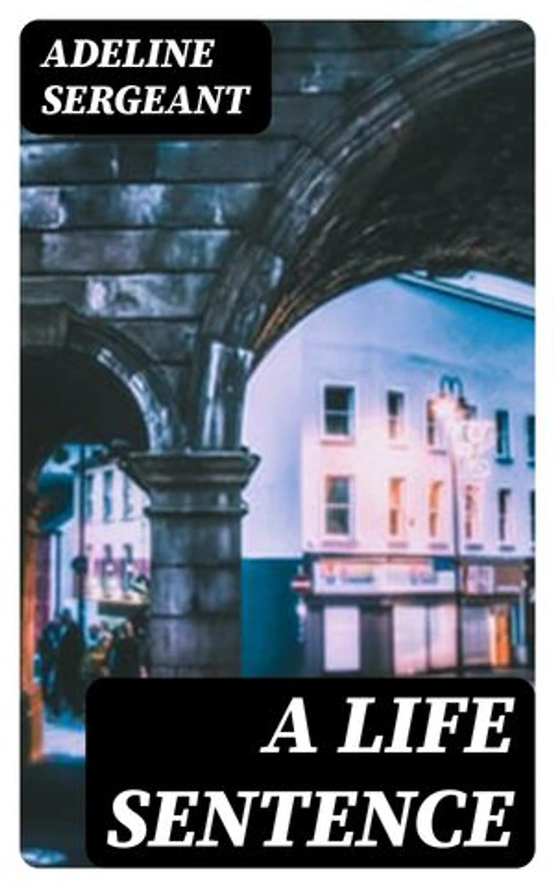 A Life Sentence: A Novel