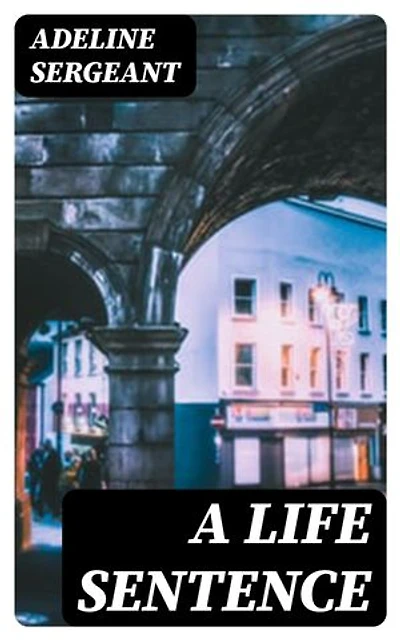 A Life Sentence: A Novel