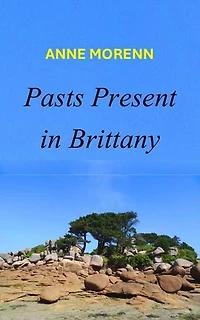 Pasts Present in Brittany