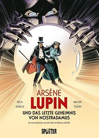Arsène Lupin und das letzte Geheimnis von Nostradamus (Graphic Novel): Ein neues Abenteuer mit den Charakteren von Maurice Leblanc