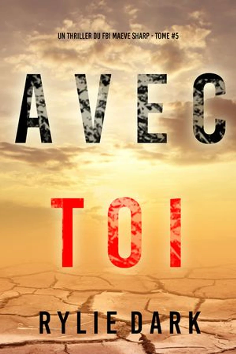 Avec toi (Un thriller du FBI Maeve Sharp — tome 5)