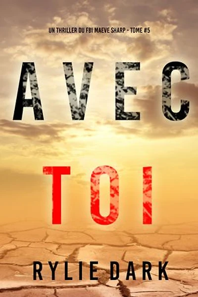 Avec toi (Un thriller du FBI Maeve Sharp — tome 5)