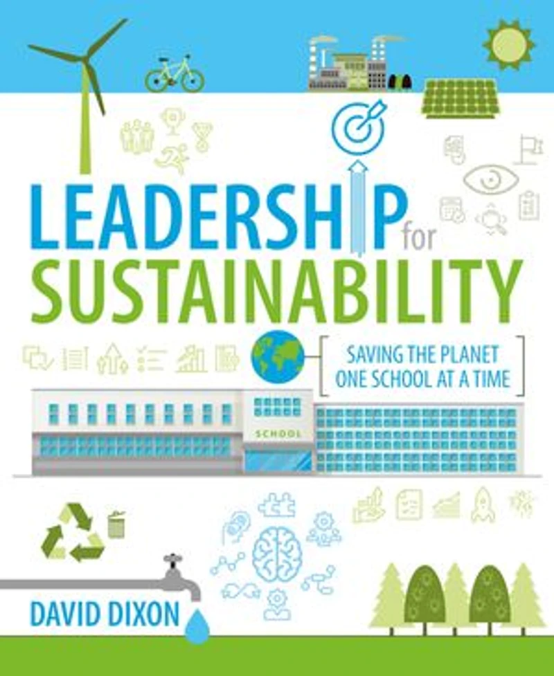 Leadership for Sustainability: Saving the planet one school at a time