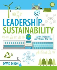 Leadership for Sustainability: Saving the planet one school at a time