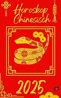 Horoskop Chinesisch 2025