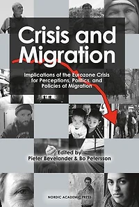 Crisis and migration : implications of the Eurozone crisis for perceptions, politics, and policies of migration
