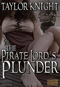 The Pirate Lord's Plunder: Classic Wenches & Warriors, #6