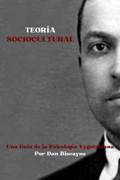Teoría Sociocultural: Una Guía de la Psicología Vygotskiana