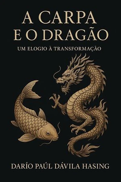 A Carpa E O Dragão "Um Elogio À Transformação"