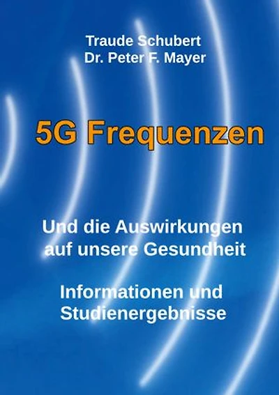 5G Freqenzen: Und die Auswirkungen auf unsere Gesundheit Informationen und Studienergebnisse