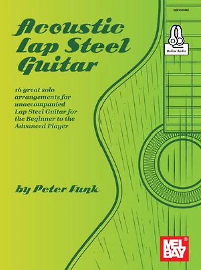 Acoustic Lap Steel Guitar: 16 great solo arrangements for unaccompanied Lap Steel Guitar