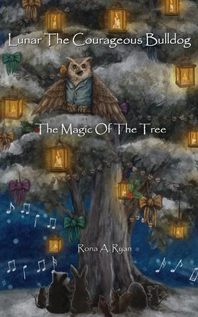 Magic of the Tree: Luna the Courageous Bulldog
