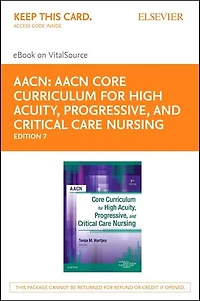 Aacn Core Curriculum For High Acuity, Progressive, And Critical Care Nursing