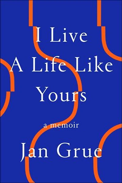 I Live A Life Like Yours: Memoir