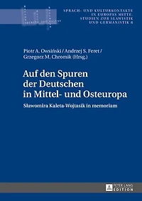 Auf den Spuren der Deutschen Mittel- und Osteuropa: Sławomira Kaleta-Wojtasik memoriam