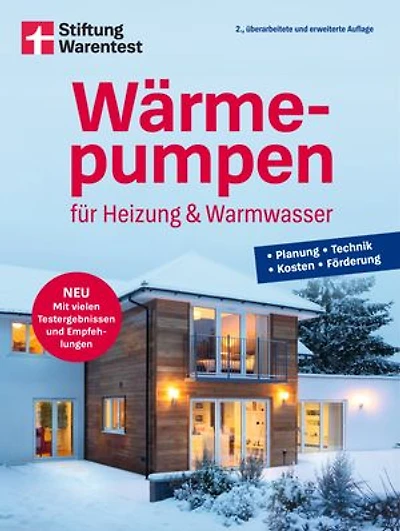 Wärmepumpen für Heizung und Warmwasser: Planung, Technik, Kosten, Förderung | Mit vielen Testergebnissen und Empfehlungen