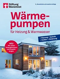 Wärmepumpen für Heizung und Warmwasser: Planung, Technik, Kosten, Förderung | Mit vielen Testergebnissen und Empfehlungen
