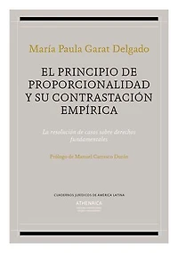 El principio de proporcionalidad y su contrastación empírica: La resolución de casos sobre derechos fundamentales