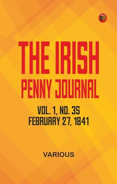 The Irish Penny Journal, Vol. 1 No. 35, February 27, 1841