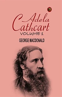 Adela Cathcart, Volume 1