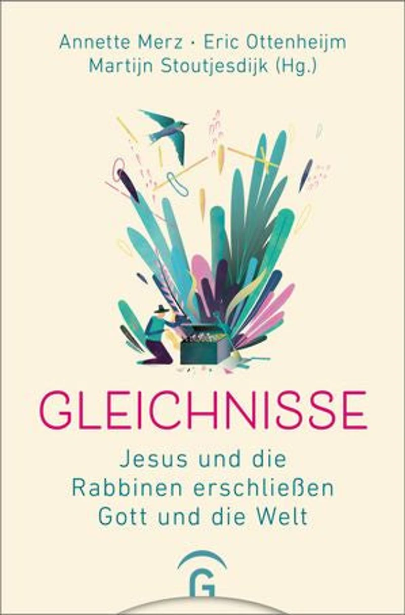 Gleichnisse: Jesus und die Rabbinen erschließen Gott und die Welt
