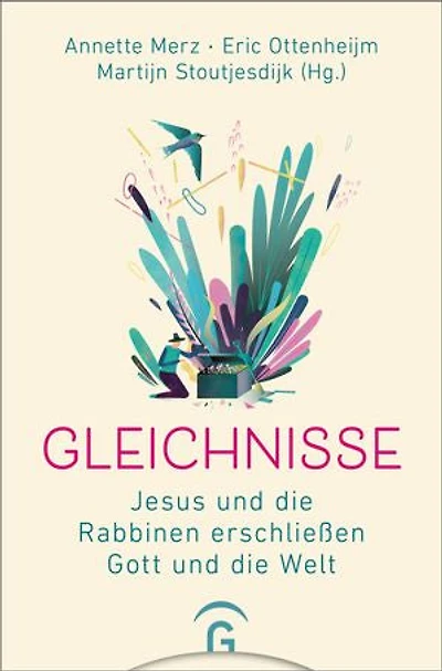 Gleichnisse: Jesus und die Rabbinen erschließen Gott und die Welt