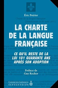 la charte de langue française: ce qu'il reste loi 101 quarante ans après son adoption
