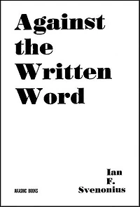 Against the Written Word: Toward a Universal Illiteracy