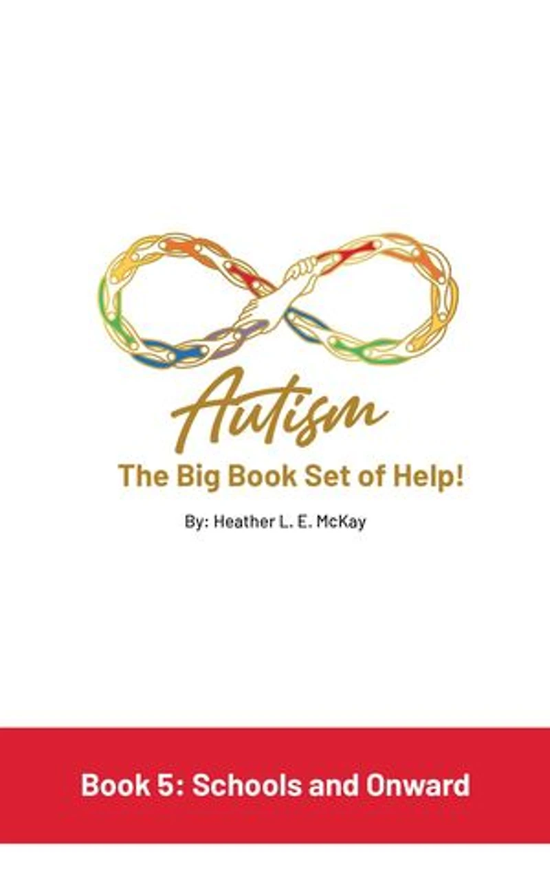 Autism: The Big Book Set of Help: Book Five: Schools and Onward