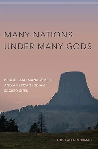 Many Nations under Gods: Public Land Management and American Indian Sacred Sites