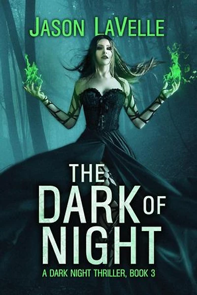 The Dark of Night: A Dark Night Thriller, #3
