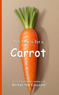 It's Time to Eat a Carrot