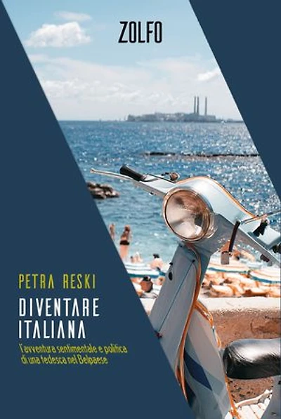 Diventare italiana: L'avventura sentimentale e politica di una tedesca nel Belpaese