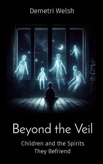 Beyond the Veil: Children and the Spirits They Befriend
