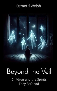 Beyond the Veil: Children and the Spirits They Befriend