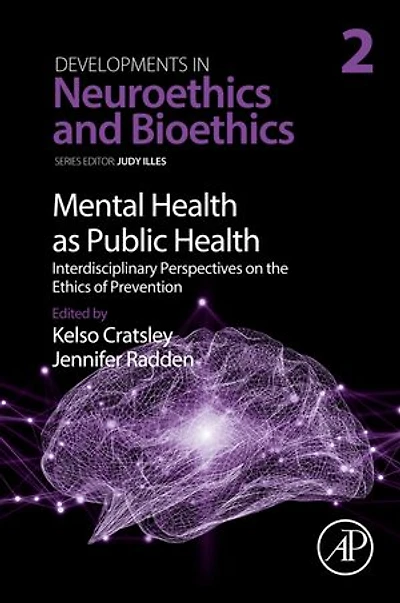 Mental Health As Public Health: Interdisciplinary Perspectives On The Ethics Of Prevention