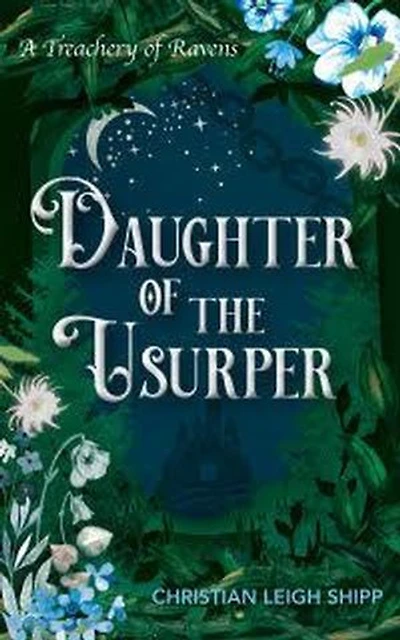 Daughter of the Usurper: A Treachery of Ravens