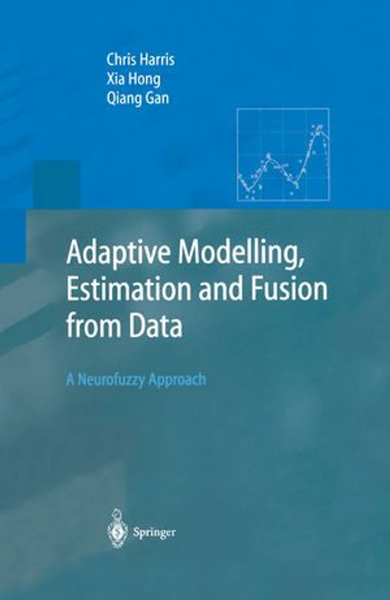 Adaptive Modelling, Estimation and Fusion from Data: A Neurofuzzy Approach