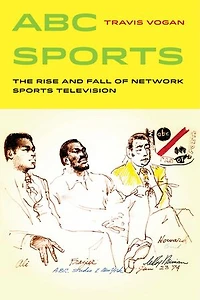 ABC Sports: The Rise and Fall of Network Sports Television