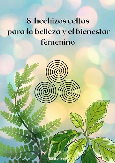 8 hechizos celtas para la belleza y el bienestar femenino