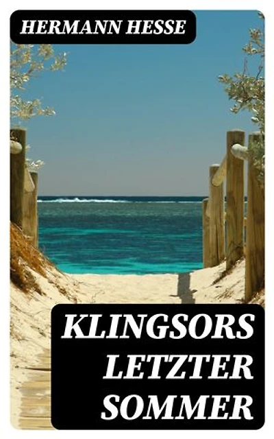 Klingsors letzter Sommer: Bereicherte Ausgabe.