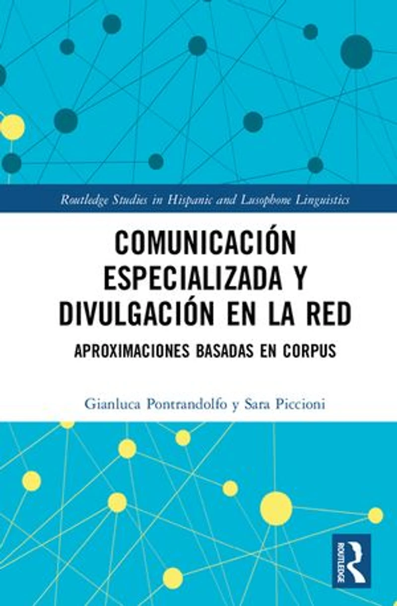 Comunicacion especializada y divulgacion en la red: aproximaciones basadas corpus