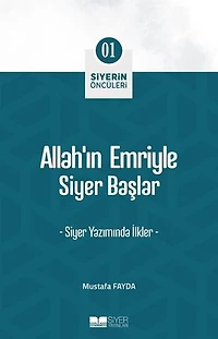 Allah'ın Emriyle Siyer Başlar - Siyerin Öncüleri 1
