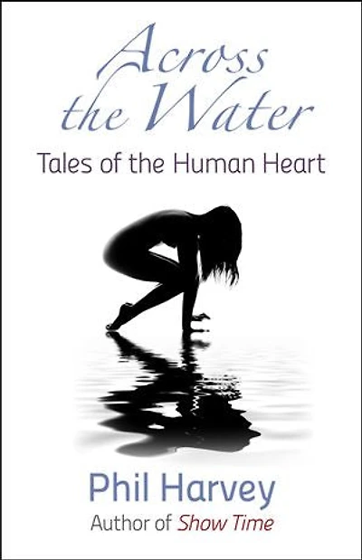 Across the Water: Tales of Human Heart