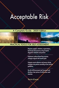 Acceptable Risk A Complete Guide - 2020 Edition
