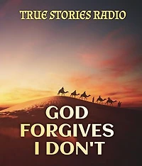 GOD FORGIVES I DON'T